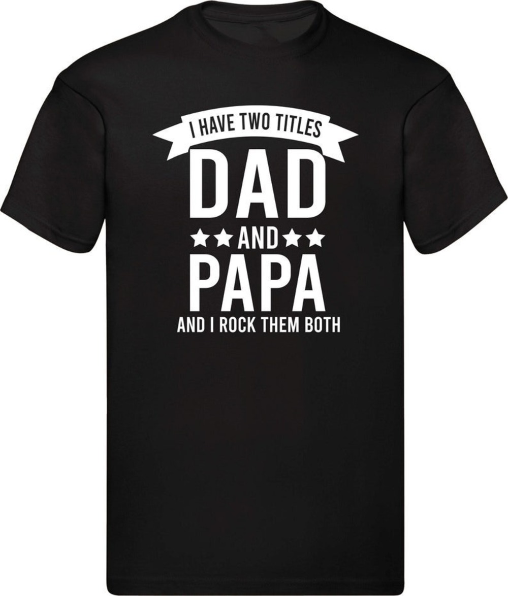 I Have Two Title DAD & PAPA Mens T-Shirt Cool Fun Shirt